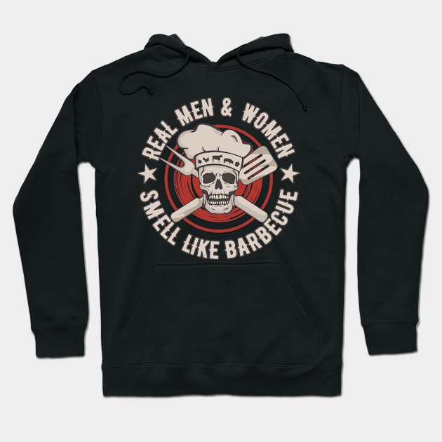 Real Men Smell Like Barbecue - BBQ Skull for Grillers Hoodie by Graphic Duster
